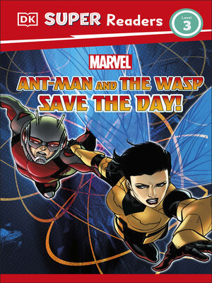 cover image of DK Super Readers Level 3 Marvel Ant-Man and the Wasp Save the Day!